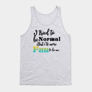 I tried to be normal Tank Top